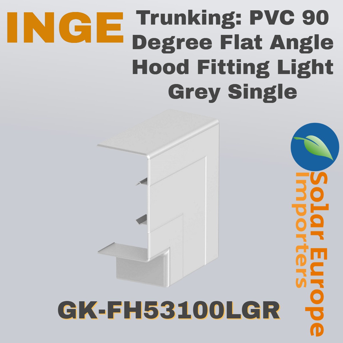 Trunking: PVC 90 Degree Flat Angle Hood Fitting Light Grey Single (GK-FH53100LGR)