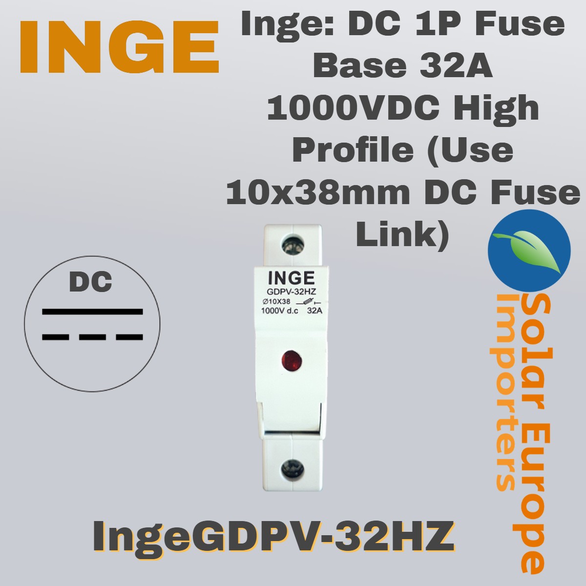 Inge: DC 1P Fuse Base 32A 1000VDC High Profile (Use 10x38mm DC Fuse Link) (IngeGDPV-32HZ)