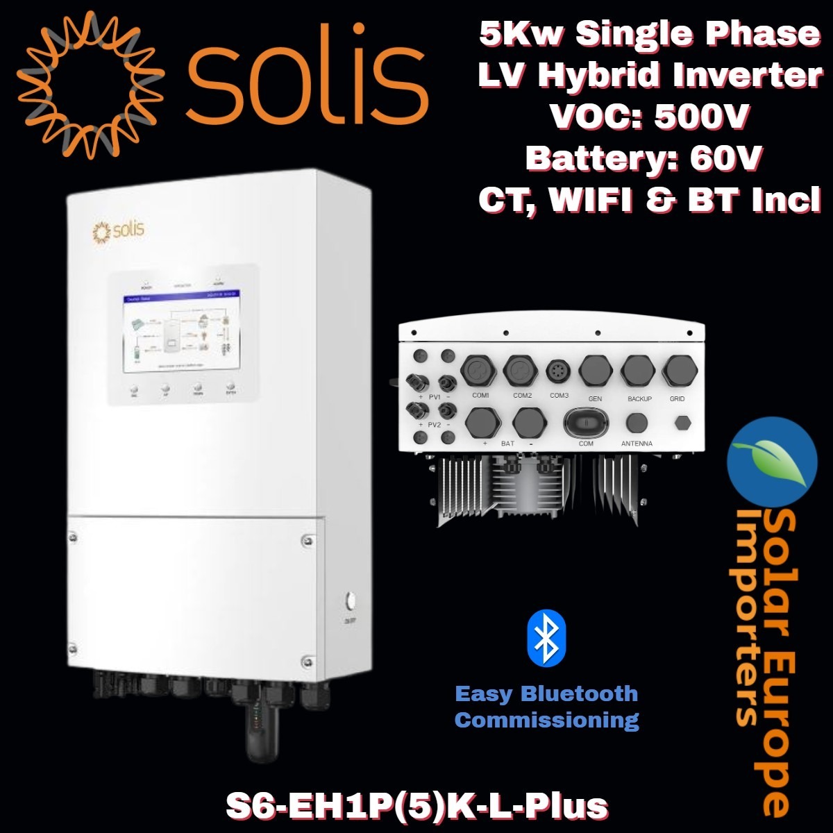 Solis: 5Kw Single Phase LV Hybrid Inverter - VOC: 500V Battery: 60V CT, WIFI & BT Incl (S6-EH1P(5)K-L-Plus)